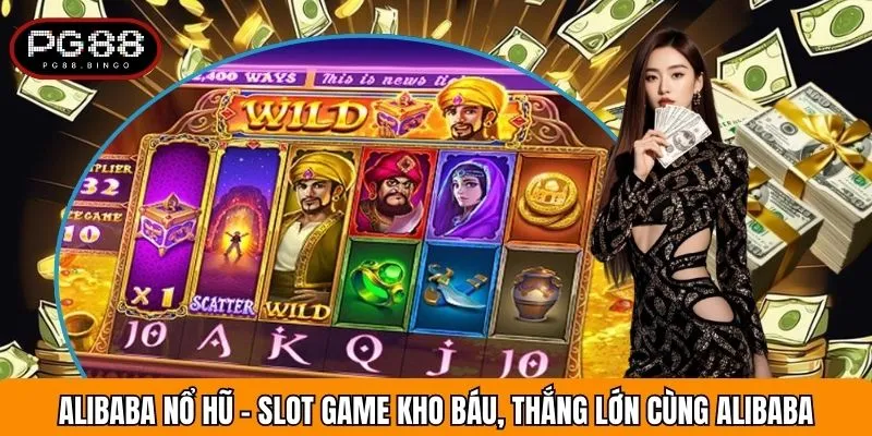 Alibaba Nổ Hũ - Slot Game Kho Báu, Thắng Lớn Cùng Alibaba