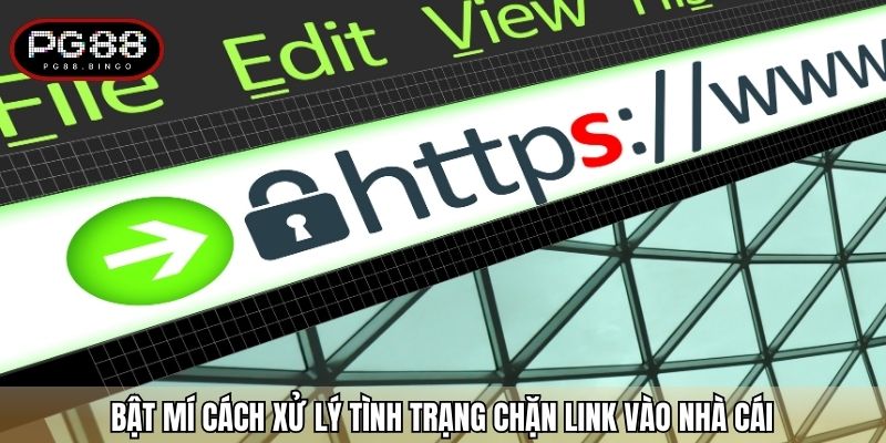 Bật mí cách xử lý tình trạng chặn link vào nhà cái