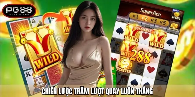 Chiến lược trăm lượt quay luôn thắng