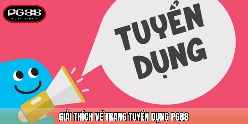Giải thích về trang tuyển dụng PG88