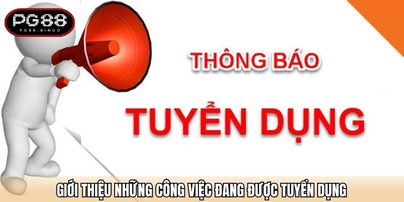 Giới thiệu những công việc đang được tuyển dụng