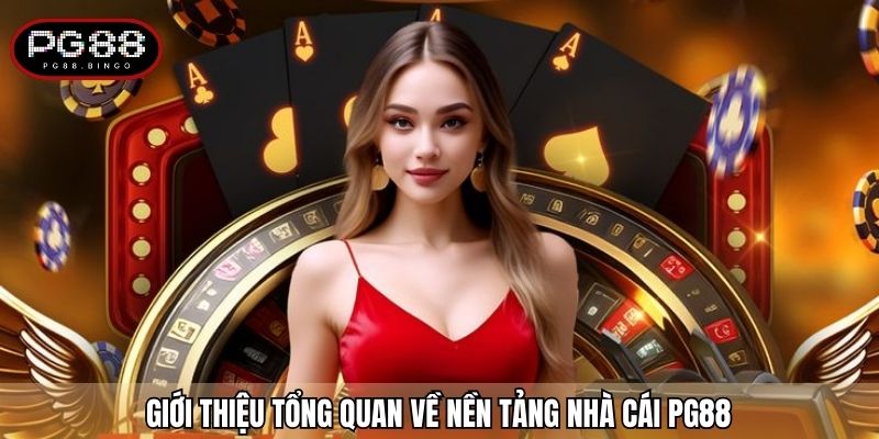 Giới thiệu tổng quan về nền tảng nhà cái PG88