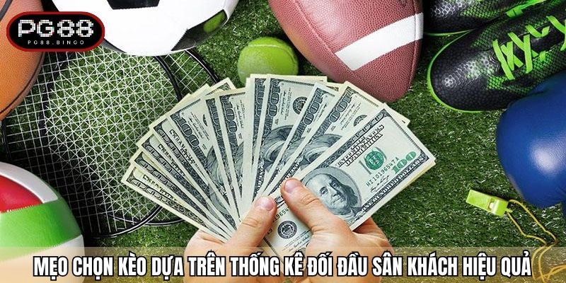 Mẹo chọn kèo dựa trên thống kê đối đầu sân khách hiệu quả