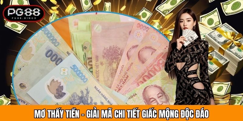 Mơ Thấy Tiền - Giải Mã Chi Tiết Giấc Mộng Độc Đáo