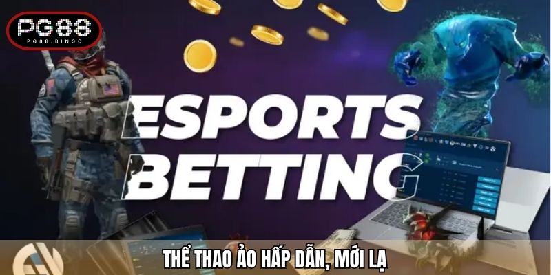 Thể thao ảo hấp dẫn, mới lạ