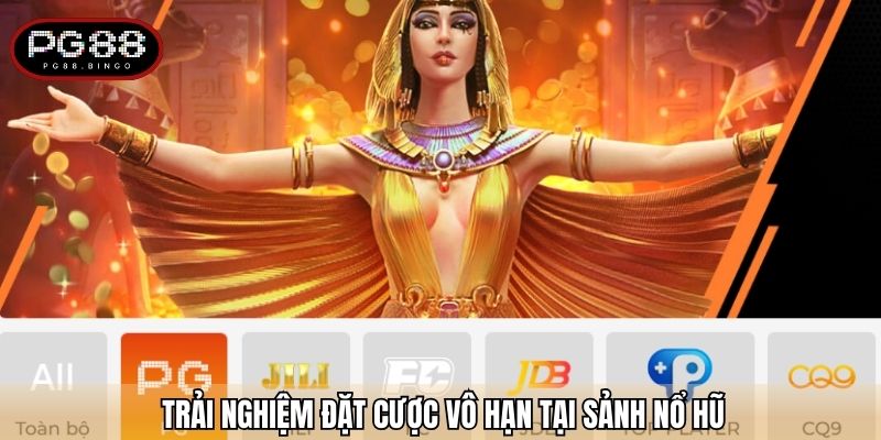 Trải nghiệm đặt cược vô hạn tại sảnh nổ hũ
